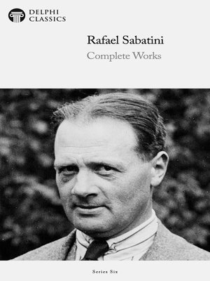 cover image of Delphi Complete Works of Rafael Sabatini (Illustrated)